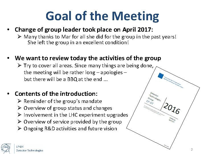 Goal of the Meeting • Change of group leader took place on April 2017: