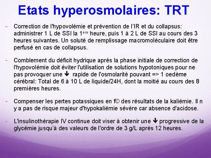 Etats hyperosmolaires: TRT Correction de l'hypovolémie et prévention de l’IR et du collapsus: administrer