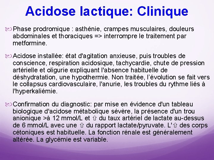 Acidose lactique: Clinique Phase prodromique : asthénie, crampes musculaires, douleurs abdominales et thoraciques =>