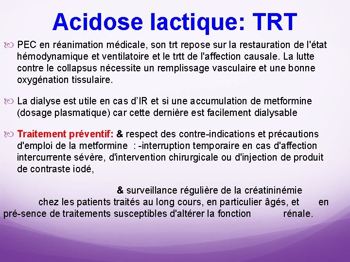 Acidose lactique: TRT PEC en réanimation médicale, son trt repose sur la restauration de