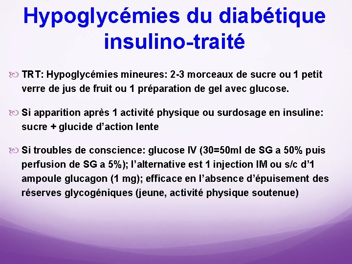 Hypoglycémies du diabétique insulino traité TRT: Hypoglycémies mineures: 2 3 morceaux de sucre ou