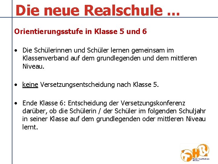 Die neue Realschule. . . Orientierungsstufe in Klasse 5 und 6 • Die Schülerinnen