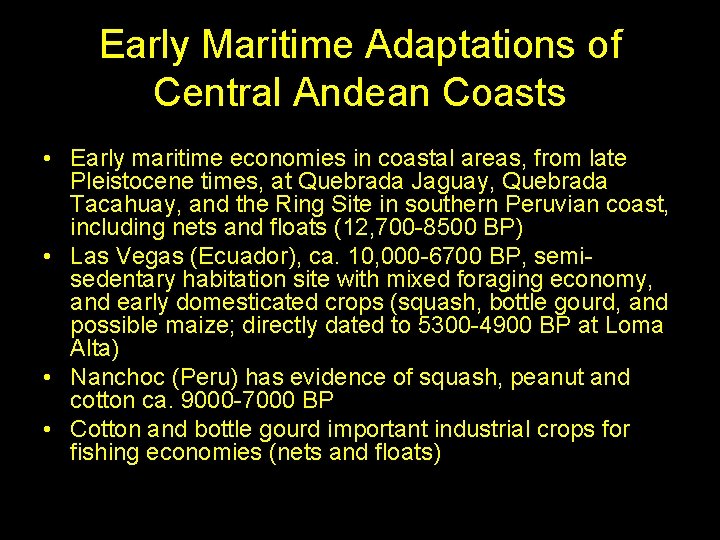 Early Maritime Adaptations of Central Andean Coasts • Early maritime economies in coastal areas,