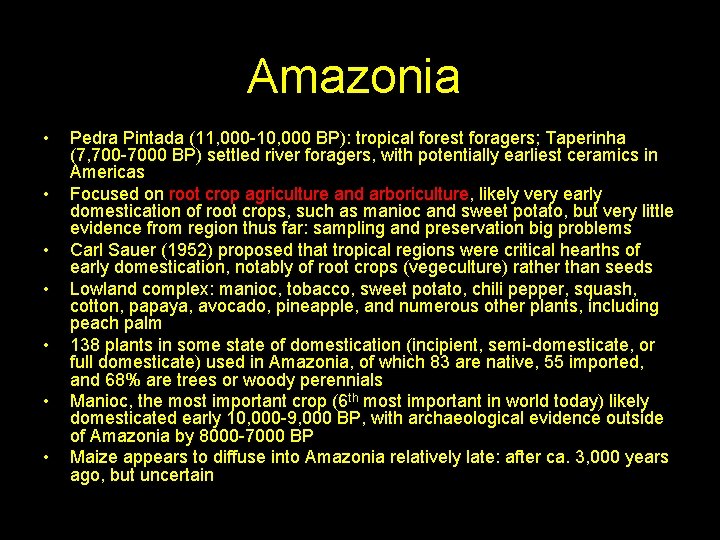 Amazonia • • Pedra Pintada (11, 000 -10, 000 BP): tropical forest foragers; Taperinha