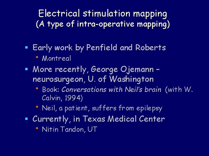 Electrical stimulation mapping (A type of intra-operative mapping) § Early work by Penfield and