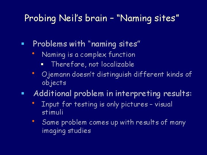 Probing Neil’s brain – “Naming sites” § Problems with “naming sites” • • §