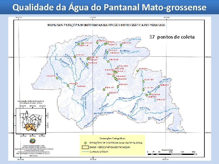 Qualidade da Água do Pantanal Mato-grossense 37 pontos de coleta 