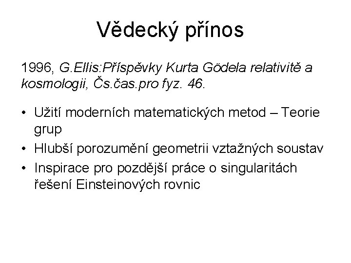 Vědecký přínos 1996, G. Ellis: Příspěvky Kurta Gödela relativitě a kosmologii, Čs. čas. pro