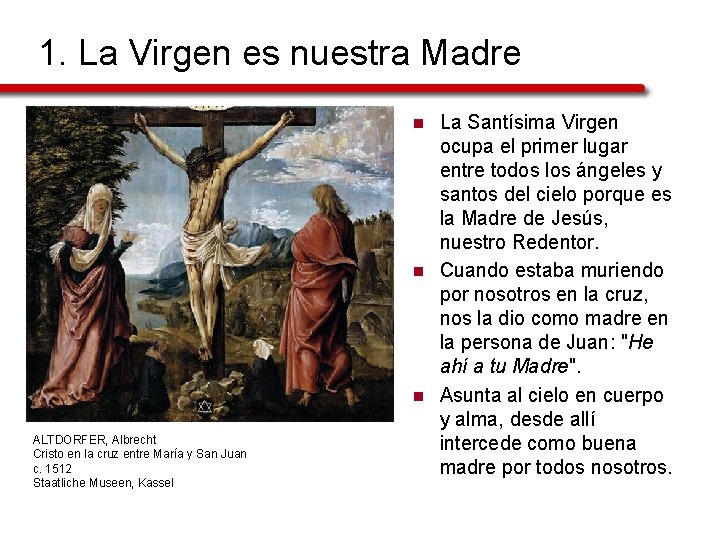 1. La Virgen es nuestra Madre n n n ALTDORFER, Albrecht Cristo en la