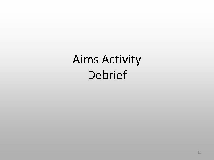 Aims Activity Debrief 11 