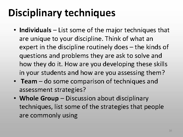 Disciplinary techniques • Individuals – List some of the major techniques that are unique