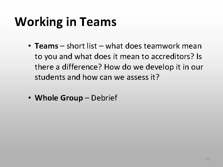 Working in Teams • Teams – short list – what does teamwork mean to