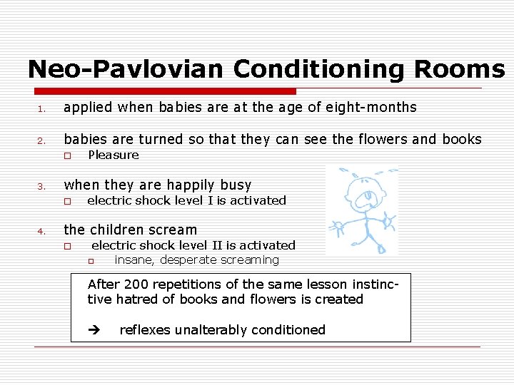 Neo-Pavlovian Conditioning Rooms 1. applied when babies are at the age of eight-months 2. Neo-Pavlovian Conditioning Rooms 1. applied when babies are at the age of eight-months 2.