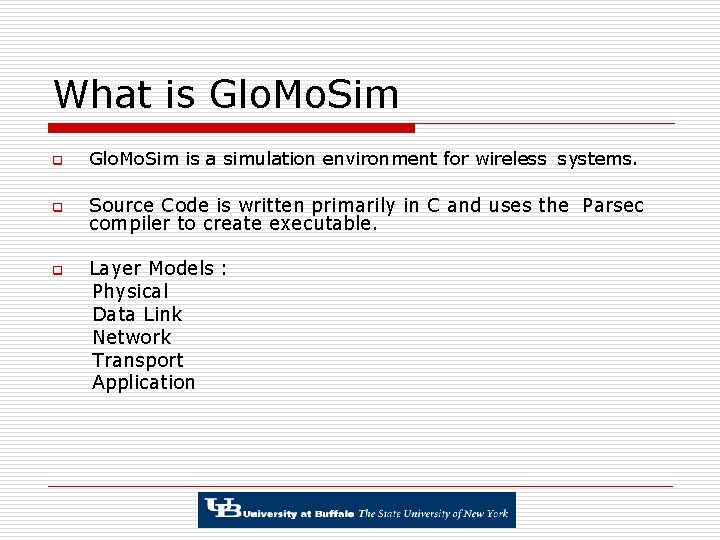 What is Glo. Mo. Sim q Glo. Mo. Sim is a simulation environment for