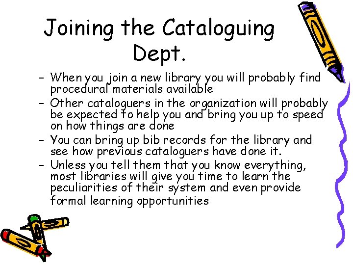 Joining the Cataloguing Dept. – When you join a new library you will probably