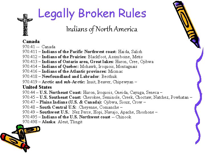 Legally Broken Rules Indians of North America Canada 970. 41 -- Canada 970. 411