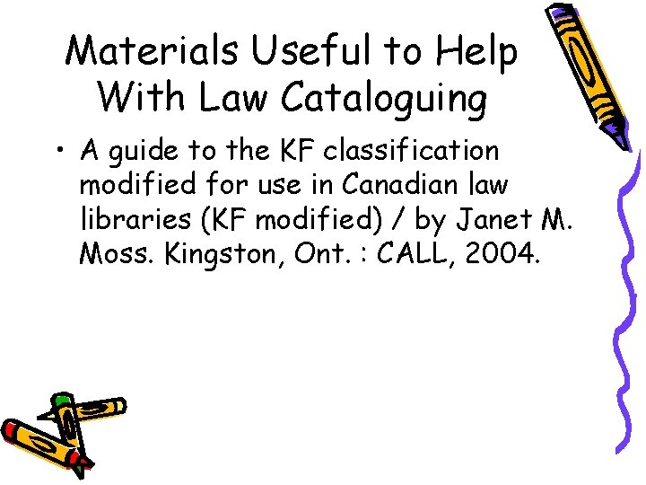 Materials Useful to Help With Law Cataloguing • A guide to the KF classification