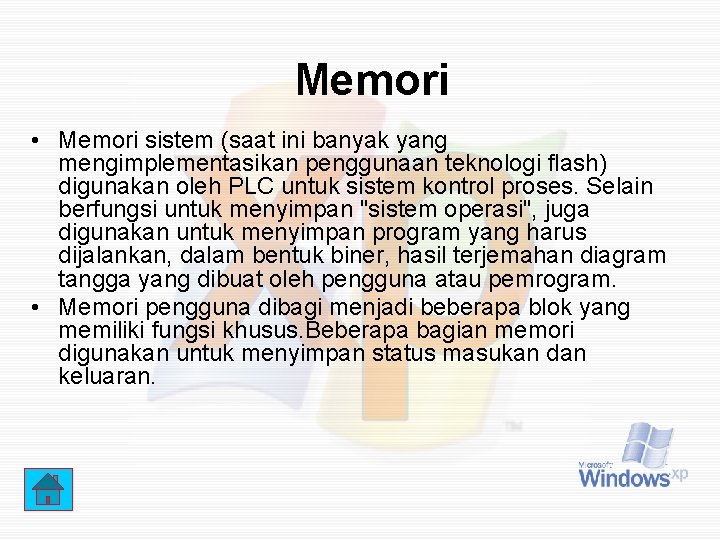 Memori • Memori sistem (saat ini banyak yang mengimplementasikan penggunaan teknologi flash) digunakan oleh