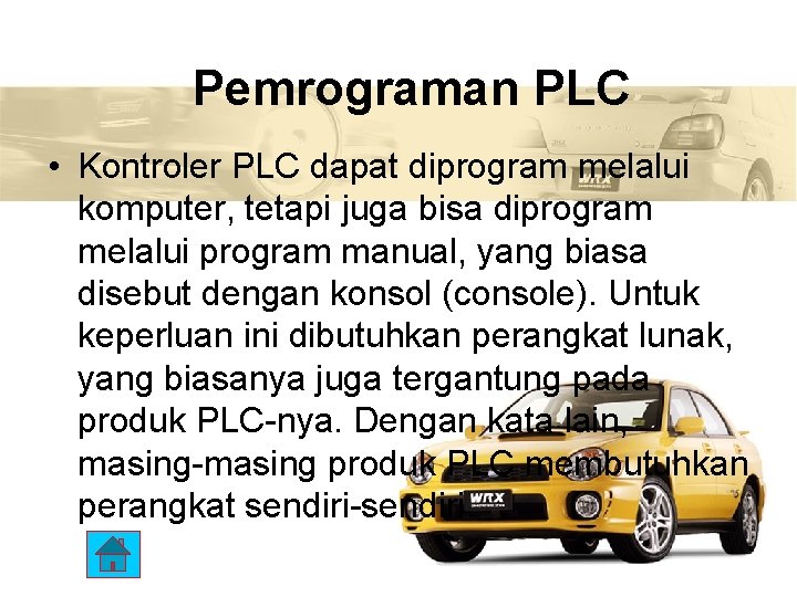 Pemrograman PLC • Kontroler PLC dapat diprogram melalui komputer, tetapi juga bisa diprogram melalui