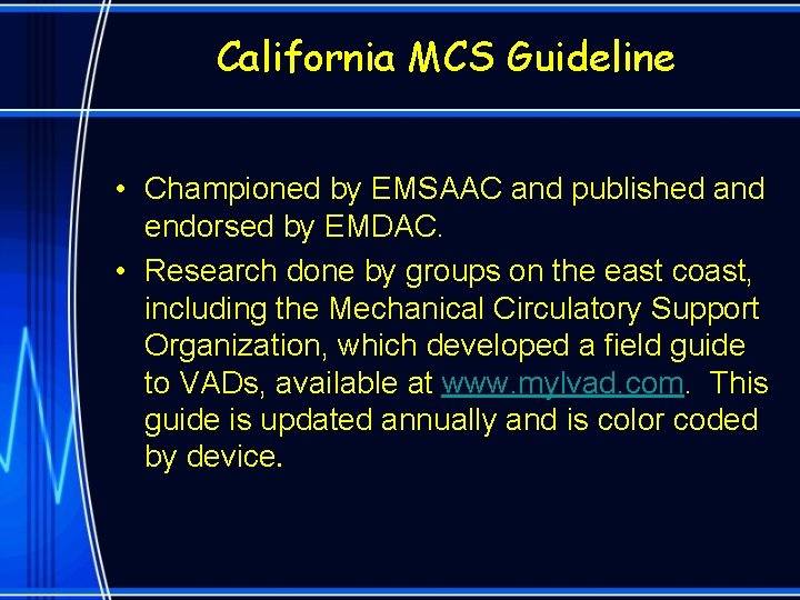 California MCS Guideline • Championed by EMSAAC and published and endorsed by EMDAC. •