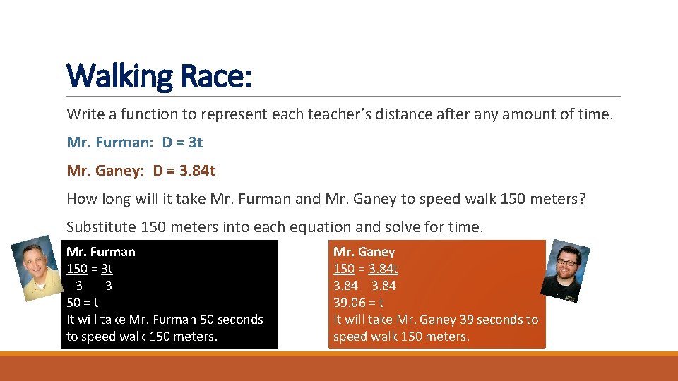 Walking Race: Write a function to represent each teacher’s distance after any amount of