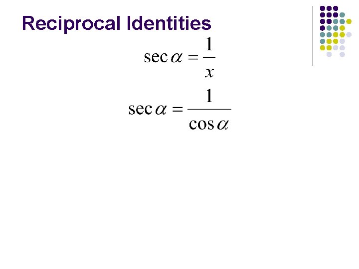 Reciprocal Identities 