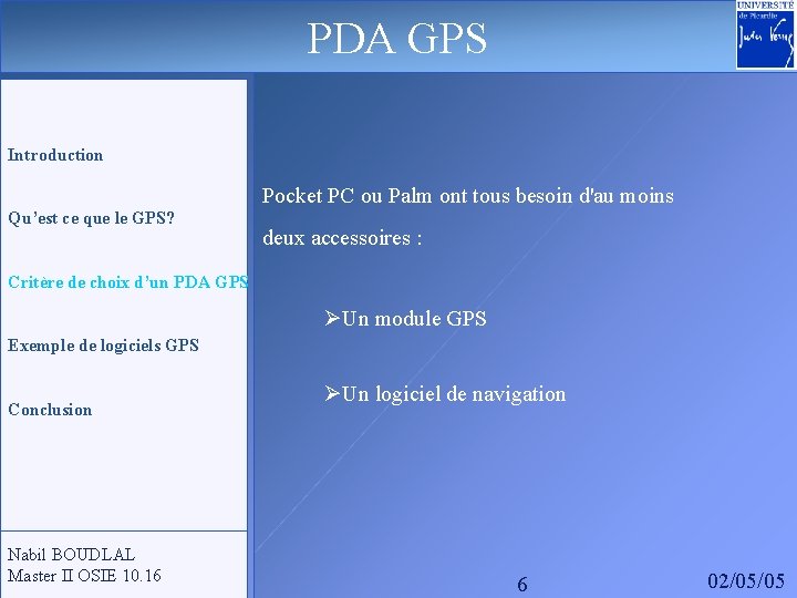 PDA GPS Introduction Pocket PC ou Palm ont tous besoin d'au moins Qu’est ce