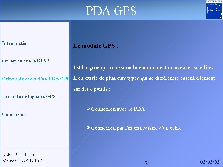 PDA GPS Introduction Le module GPS : Qu’est ce que le GPS? Est l'organe