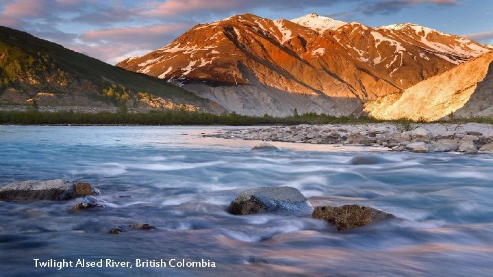 Twilight Alsed River, British Colombia 