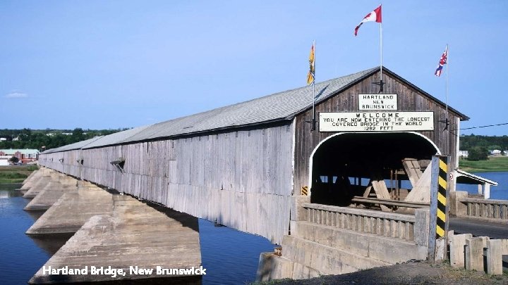 Hartland Bridge, New Brunswick 