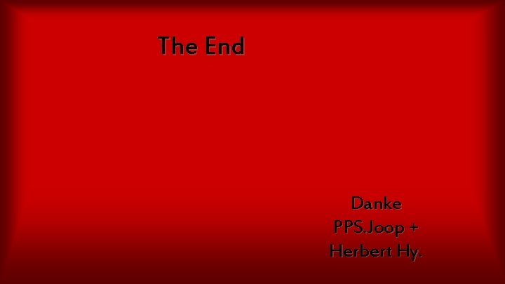 The End Danke PPS. Joop + Herbert Hy. 