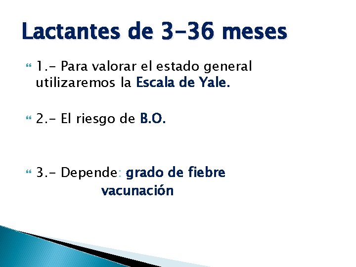 Lactantes de 3 -36 meses 1. - Para valorar el estado general utilizaremos la