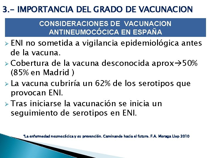 3. - IMPORTANCIA DEL GRADO DE VACUNACION CONSIDERACIONES DE VACUNACION ANTINEUMOCÓCICA EN ESPAÑA Ø