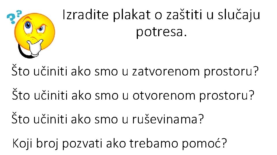 Izradite plakat o zaštiti u slučaju potresa. Što učiniti ako smo u zatvorenom prostoru?