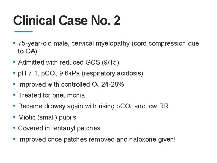 Clinical Case No. 2 • 75 -year-old male, cervical myelopathy (cord compression due to