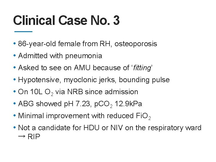 Clinical Case No. 3 • 86 -year-old female from RH, osteoporosis • Admitted with
