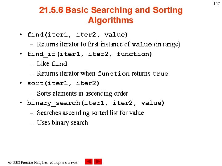 21. 5. 6 Basic Searching and Sorting Algorithms • find(iter 1, iter 2, value)