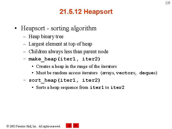 135 21. 5. 12 Heapsort • Heapsort - sorting algorithm – – Heap binary