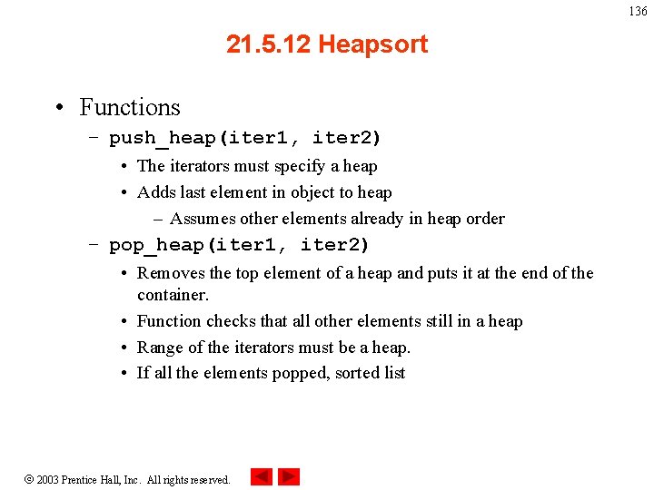 136 21. 5. 12 Heapsort • Functions – push_heap(iter 1, iter 2) • The