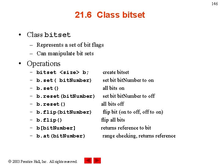 146 21. 6 Class bitset • Class bitset – Represents a set of bit