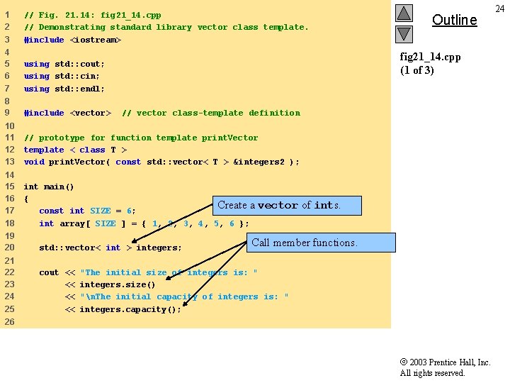 1 2 3 // Fig. 21. 14: fig 21_14. cpp // Demonstrating standard library