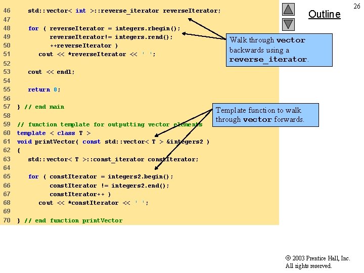 46 std: : vector< int >: : reverse_iterator reverse. Iterator; 47 48 49 50