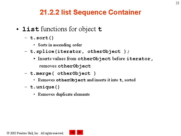 33 21. 2. 2 list Sequence Container • list functions for object t –