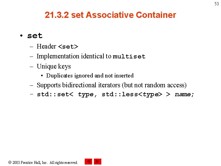 53 21. 3. 2 set Associative Container • set – Header <set> – Implementation