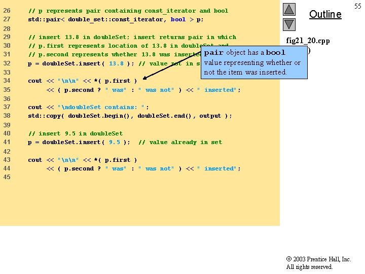 26 27 // p represents pair containing const_iterator and bool std: : pair< double_set: