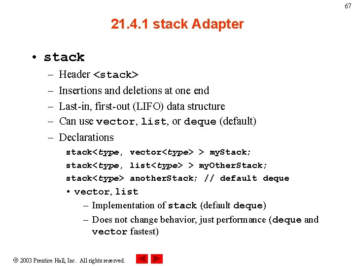 67 21. 4. 1 stack Adapter • stack – – – Header <stack> Insertions