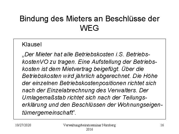 Bindung des Mieters an Beschlüsse der WEG Klausel „Der Mieter hat alle Betriebskosten i.