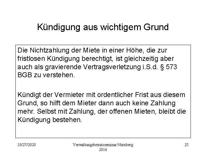 Kündigung aus wichtigem Grund Die Nichtzahlung der Miete in einer Höhe, die zur fristlosen