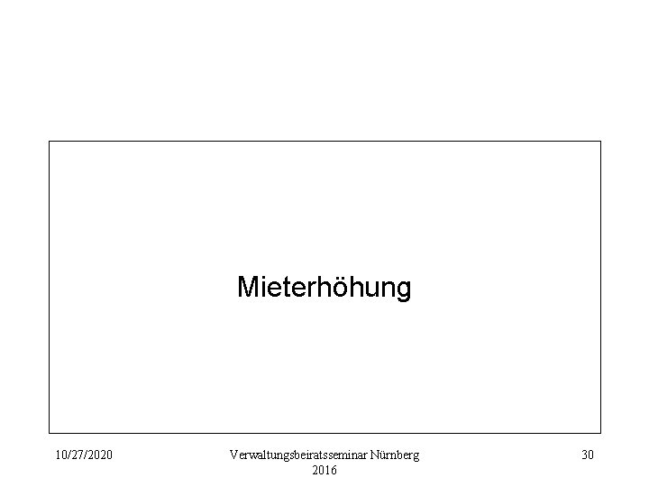 Mieterhöhung 10/27/2020 Verwaltungsbeiratsseminar Nürnberg 2016 30 