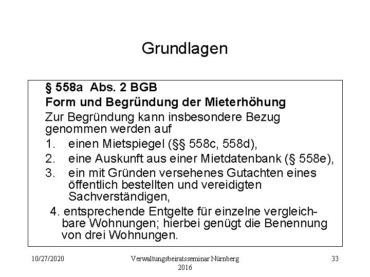 Grundlagen § 558 a Abs. 2 BGB Form und Begründung der Mieterhöhung Zur Begründung